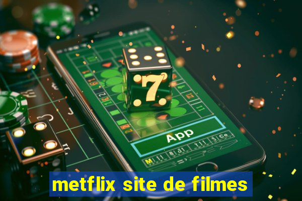 metflix site de filmes